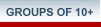GROUPS OF 10+